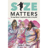Size Matters: The Large Woman's Comprehensive Guide to Living Well
