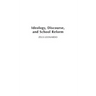 Ideology, Discourse, and School Reform