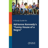 A Study Guide for Adrienne Kennedy's "Funny House of a Negro"