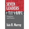 Seven Leaders: Preachers and Pastors