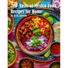 50 Taste of Mexico Recipes for Home
