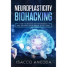Neuroplasticity Biohacking: How to Boost Neurogenesis and Rewire Your Brain with Light