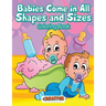 Babies Come in All Shapes and Sizes Coloring Book