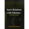 Iran's Relations with Pakistan: A Strategic Analysis