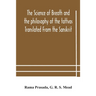 The science of breath and the philosophy of the tattvas Translated From the Sanskrit, With Introductory and Explanatory Essays on Nature S Finer Force