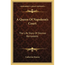 A Queen Of Napoleon's Court: The Life Story Of Desiree Bernadotte