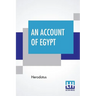 An Account Of Egypt: Translated By George Campbell Macaulay