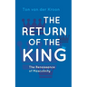 The Return of the King: A Renaissance of Masculinity