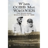 When Cobb Met Wagner: The Seven-Game World Series of 1909