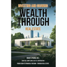 Investing and Growing Wealth Through Real Estate