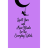 Spell Jars and Moon Rituals for the Everyday Witch