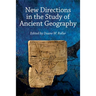 New Directions in the Study of Ancient Geography