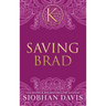 Saving Brad (The Kennedy Boys(R)) Hardcover