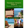 Timeshare Owner's Guide to Winning the Timeshare Game