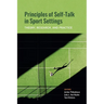 Principles of Self-Talk in Sport Settings: Theory, Research, and Practice