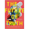The Future of Truth: How AI Reshapes Reality