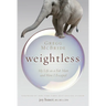 Weightless: My Life as a Fat Man and How I Escaped