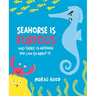 Seahorse Is Furious: And There Is Nothing You Can Do about It