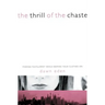 The Thrill of the Chaste: Finding Fulfillment While Keeping Your Clothes on