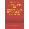 Design Concepts in Industrial Hydraulic Systems: In the English Units