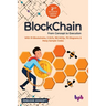 Blockchain From Concept to Execution: With 10 Blockchains, 3 DLTs, 182 MCQs, 70 Diagrams & Many Sample Codes (English Edition)