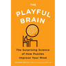 The Playful Brain: The Surprising Science of How Puzzles Improve Your Mind