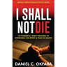 I Shall Not Die: 120 Powerful Night Prayers to Overcome the Spirit and Fear of Death