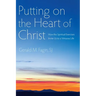 Putting on the Heart of Christ: How the Spiritual Exercises Invite Us to a Virtuous Life
