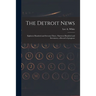 The Detroit News: Eighteen Hundred and Seventy-three, Nineteen Hundred and Seventeen, a Record of Progress: