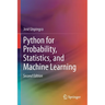 Python for Probability, Statistics, and Machine Learning