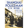 Shanghai Policeman: With a New Foreword by Robert Bickers