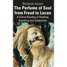 The Perfume of Soul from Freud to Lacan: A Critical Reading of Smelling, Breathing and Subjectivity