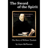 The Sword of the Spirit: The Story of William Tyndale