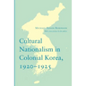 Cultural Nationalism in Colonial Korea, 1920-1925