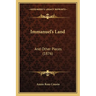 Immanuel's Land: And Other Pieces (1876)