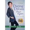 Daring to Dream Once Again: It's Never Too Late!