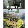 Science of Machu Picchu