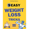 9 Easy Weightloss Tricks