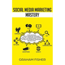 Social Media Marketing Mastery: Learn Advanced Digital Marketing Strategies That Will Transform Your Business or Agency on Understanding the Power of
