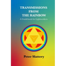 Transmissions from the Rainbow: A Guidebook for Lightworkers