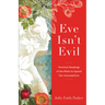 Eve Isn't Evil: Feminist Readings of the Bible to Upend Our Assumptions