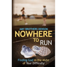 Nowhere to Run: Finding God in the Midst of Your Difficulties