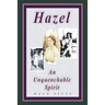 "Hazel, an Unquenchable Spirit"