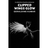 Clipped Wings Glow
