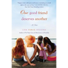 One Good Friend Deserves Another