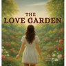 The Love Garden