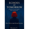 Echoes of Tomorrow: Stories of Love, Regret, and Technology