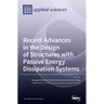 Recent Advances in the Design of Structures with Passive Energy Dissipation Systems