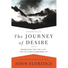 The Journey of Desire: Searching for the Life You've Always Dreamed of