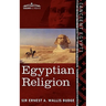Egyptian Religion: Egyptian Ideas of the Future Life